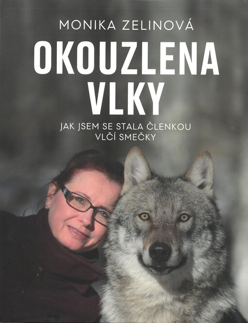 Okouzlena vlky : jak jsem se stala členkou vlčí smečky