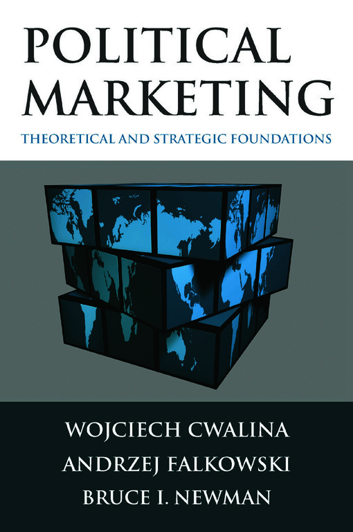Political Marketing: Theorectical and Strategic Foundations