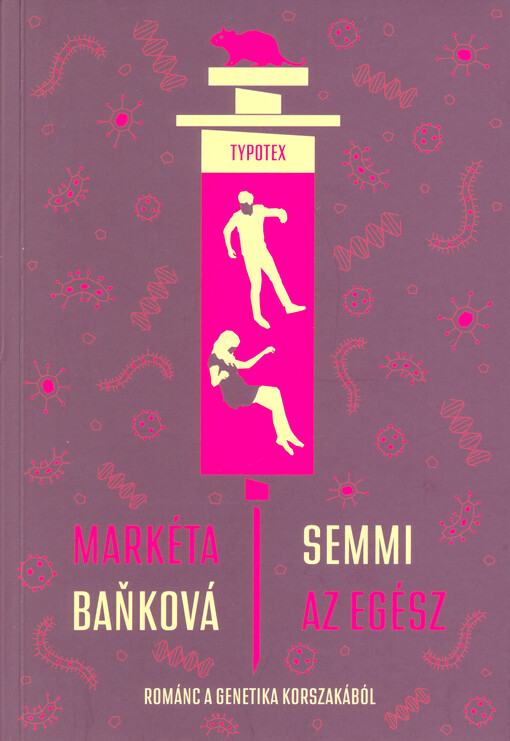 Semmi az egész : románc a genetika korszakából