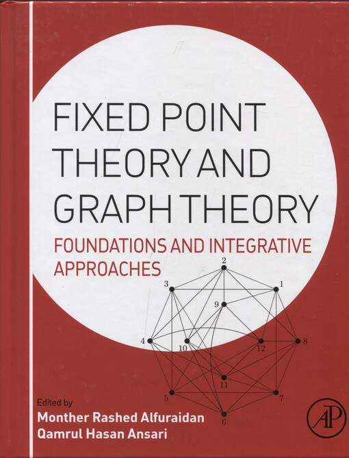 Fixed point theory and graph theory : foundations and integrative approaches