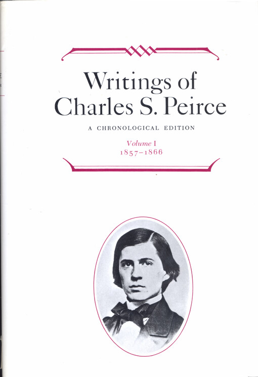 Writings of Charles S. Peirce : a chronological edition. Volume 1, 1857-1866