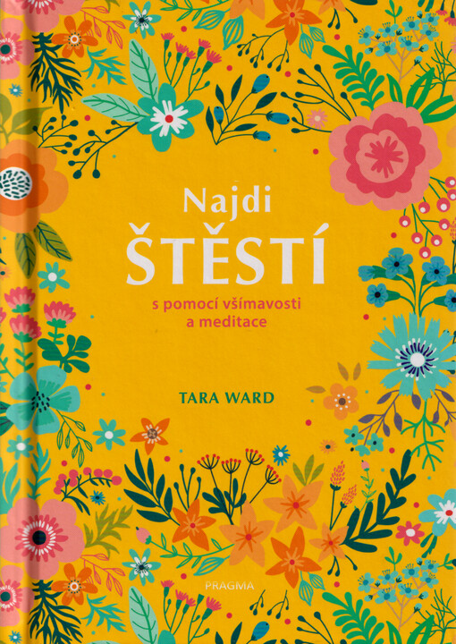 Najdi štěstí : s pomocí všímavosti a meditace