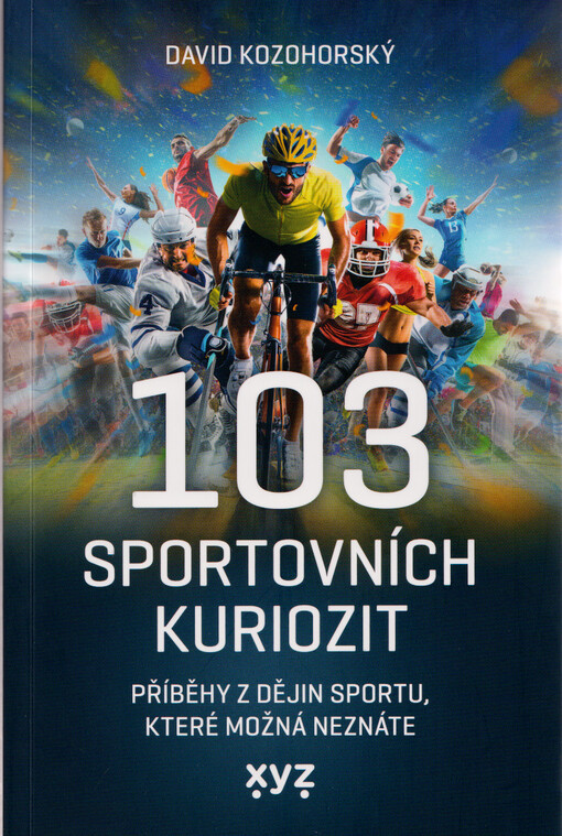 103 sportovních kuriozit : příběhy z dějin sportu, které možná neznáte