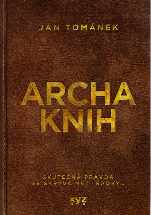 Archa knih : skutečná pravda se skrývá mezi řádky...