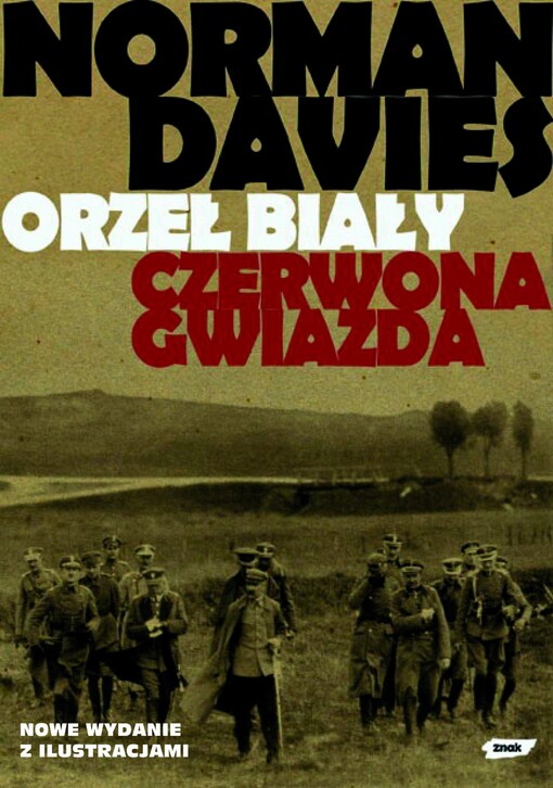 Orzeł biały, czerwona gwiazda : wojna polsko-bolszewicka 1919 - 1920