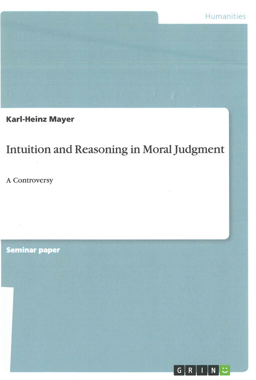 Intuition and reasoning in moral judgment : a controversy