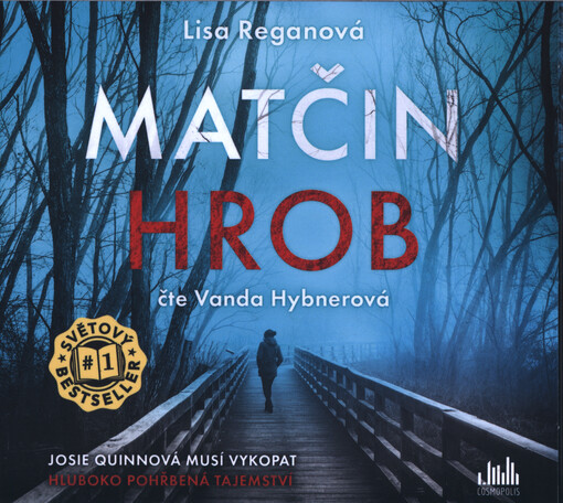 Matčin hrob : Josie Quinnová musí vykopat hluboko pohřbená tajemství