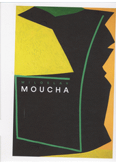 Miloslav Moucha  (odkaz v elektronickém katalogu)