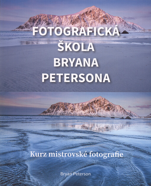 Fotografická škola Bryana Petersona : kurz mistrovské fotografie