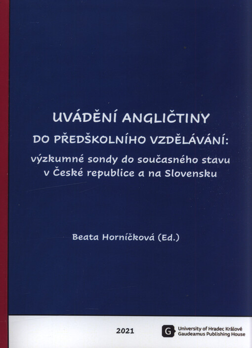 Uvádění angličtiny do předškolního vzdelávaní : výzkumné sondy do současného stavu v České republice a na Slovensku