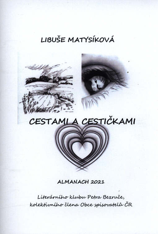 Cestami a cestičkami : almanach 2021 Literárního klubu Petra Bezruče, kolektivního člena Obce spisovatelů ČR