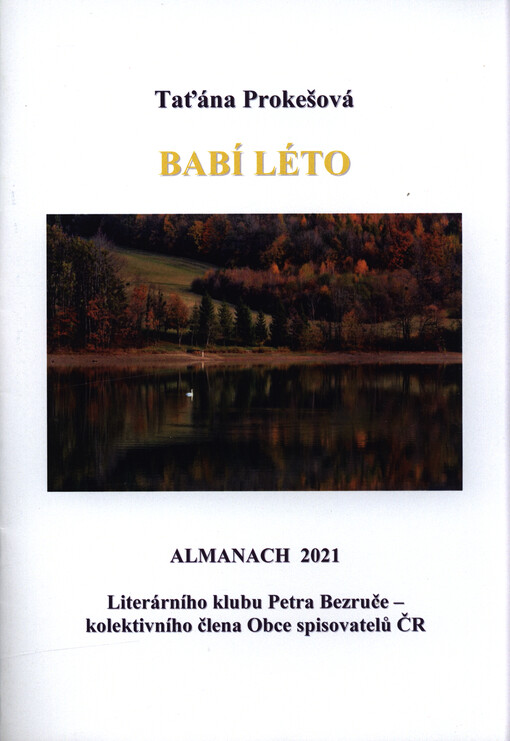 Babí léto : almanach 2021 Literárního klubu Petra Bezruče, kolektivního člena Obce spisovatelů ČR