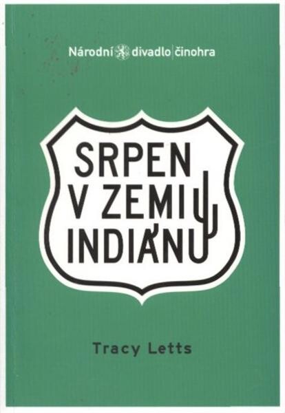 Tracy Letts, Srpen v zemi indiánů = [August: Osage county : předpremiéra 3. června 2009, I. česká premiéra 5. června 2009 ve Stavovském divadle, II. česká premiéra 6. června 2009 ve Stavovském divadle