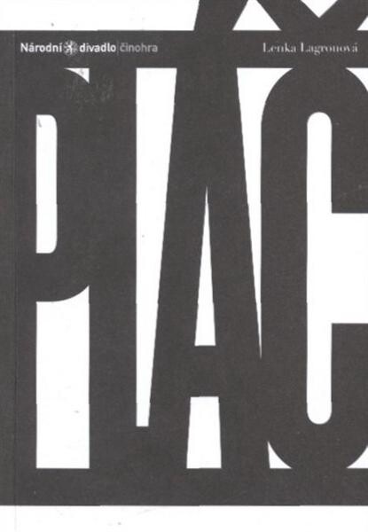 Pláč : [světová premiéra 19. května 2009 v Divadle Kolowrat