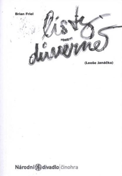 Brian Friel, Listy důvěrné (Leoše Janáčka) : [česká premiéra 16. února 2009 v Divadle Kolowrat