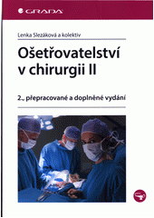 Ošetřovatelství v chirurgii II  (odkaz v elektronickém katalogu)