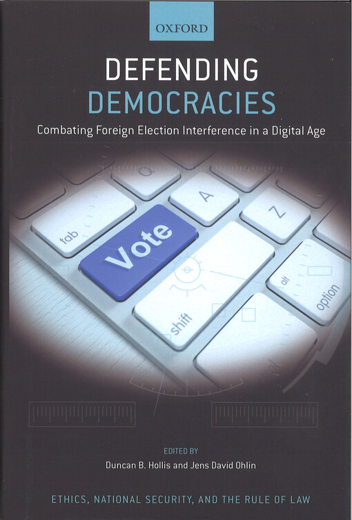 Defending democracies : combating foreign election interference in a digital age