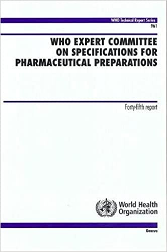 WHO Expert Committee on Specifications for Pharmaceutical Preparations: Forty-fifth Meeting Report (WHO Technical Report Series)