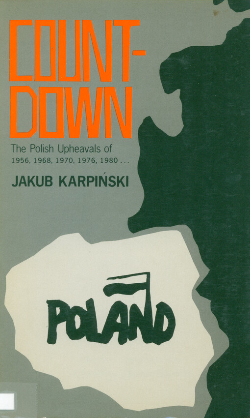 Count-down : the Polish upheavals of 1956, 1968, 1970, 1976, 1980 ...