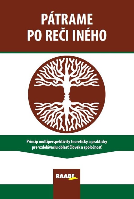 Pátrame po reči iného : princíp multiperspektivy teoreticky a prakticky pre vzdelávaciu oblasť Človek a spoločnosť