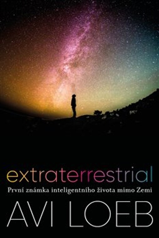 Extraterrestrial : první známka inteligentního života mimo Zemi