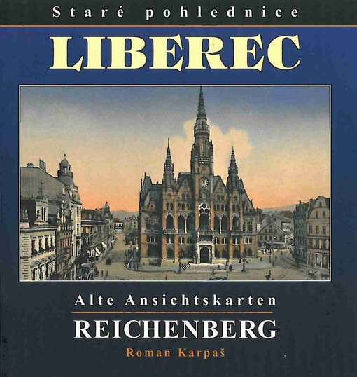 Staré pohlednice - Liberec =: Alte Ansichtskarten - Reichenberg