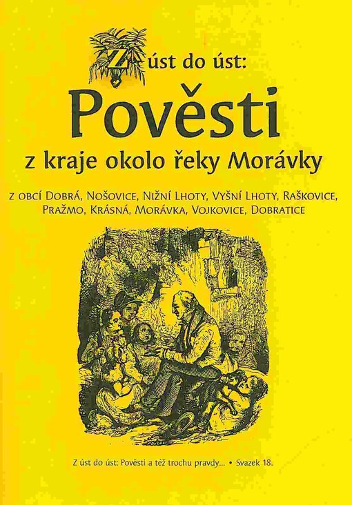 Pověsti z kraje okolo řeky Morávky: z obcí Dobrá, Nošovice, Nižní Lhoty, Vyšní Lhoty, Raškovice, Pražmo, Krásná, Morávka, Vojkovice, Dobratice