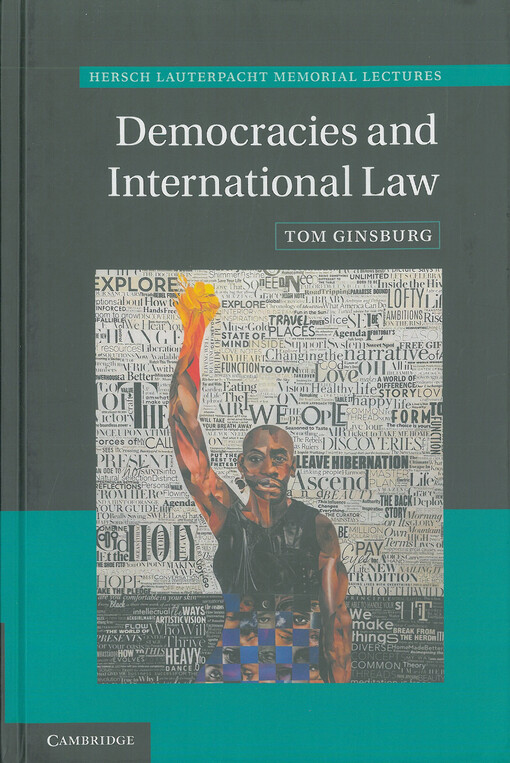 Democracies and international law : Part of Hersch Lauterpacht Memorial Lectures, by Tom Ginsburg