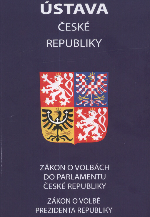 Ústava České republiky ; Zákon o volbách do parlamentu České republiky ; Zákon o volbě prezidenta republiky