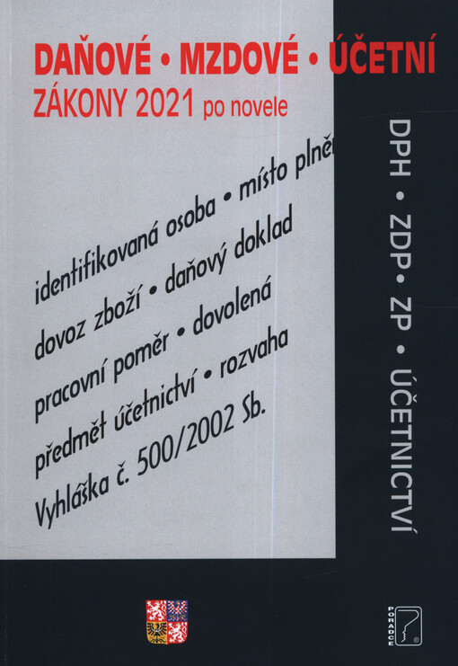 Daňové, mzdové a účetní zákony 2021 po novele : DPH, ZDP, ZP, účetnictví