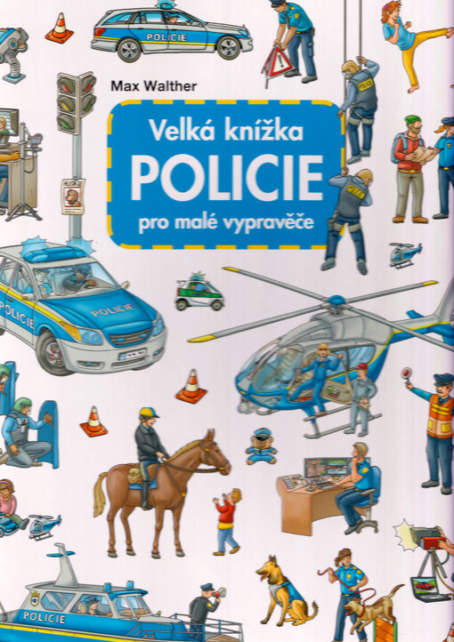 Policie : velká knížka pro malé vypravěče