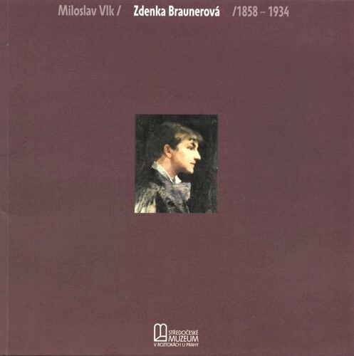 Zdenka Braunerová : 1858-1934