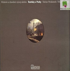 Roztoky u Prahy : historie a stavební vývoj zámku