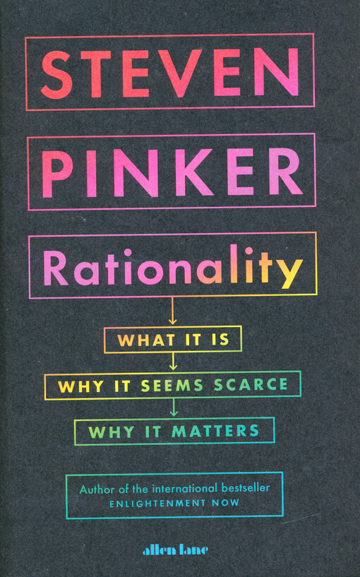 Rationality : what it is, why it seems scarce, why it matters