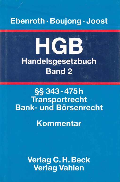 Handelsgesetzbuch. Band 2, §§ 343-475h, Transportrecht, Bank- und Börsenrecht