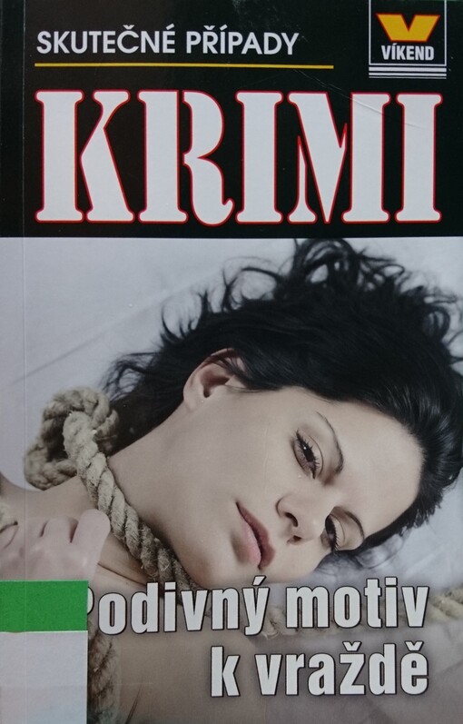 Podivný motiv k vraždě : skutečné kriminální případy /