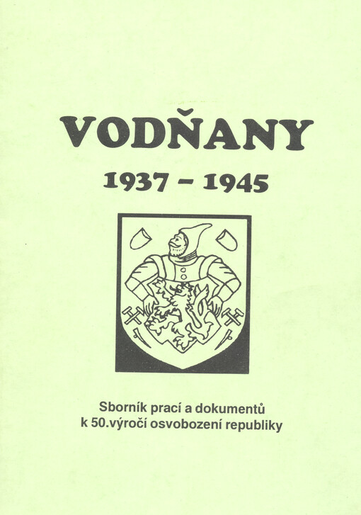 Vodňany 1937-1945 : sborník prací a dokumentů k 50. výročí osvobození republiky