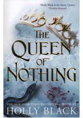 The queen of nothing  (odkaz v elektronickém katalogu)