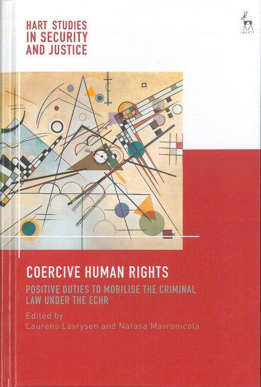 Coercive human rights : positive duties to mobilise the criminal law under the ECHR