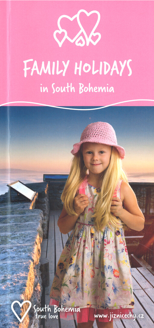 Family holidays in South Bohemia : South Bohemia, true love