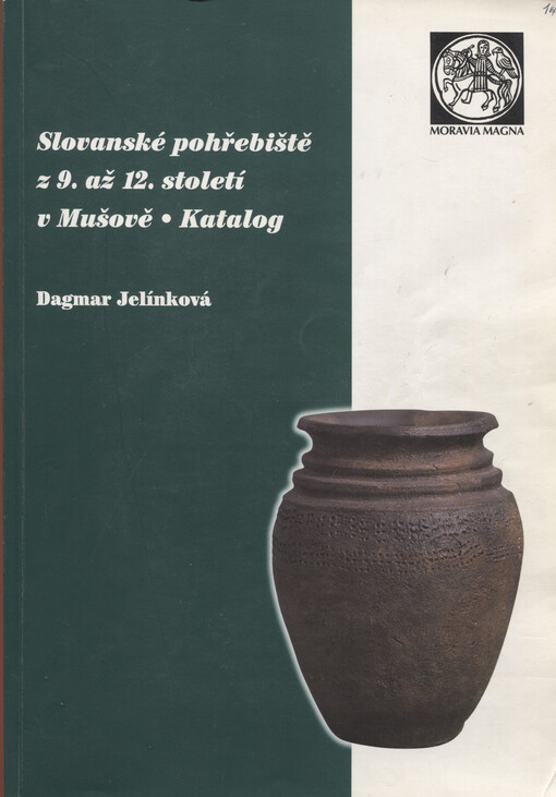 Slovanské pohřebiště z 9. až 12. století v Mušově :katalog