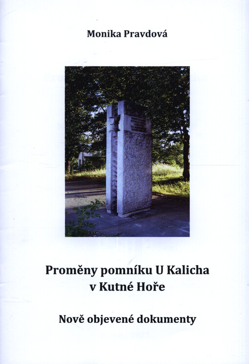 Proměny pomníku U Kalicha v Kutné Hoře : nově objevené dokumenty