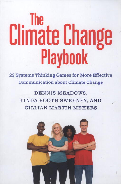 The climate change playbook : 22 systems thinking games for more effective communication about climate change