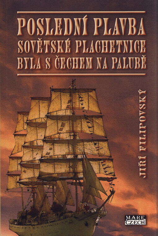 Poslední plavba sovětské plachetnice byla s Čechem na palubě