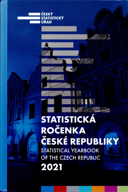 Statistická ročenka České republiky 2021 = Statistical yearbook of the Czech Republic 2021