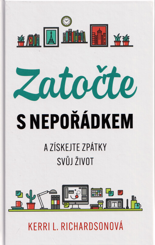 Zatočte s nepořádkem a získejte zpátky svůj život