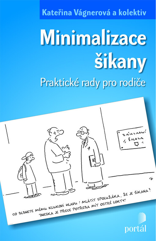 Minimalizace šikany: praktické rady pro rodiče, Vyd. 1.