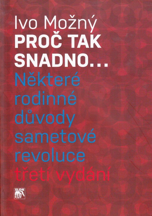 Proč tak snadno--: některé rodinné důvody sametové revoluce : sociologický esej