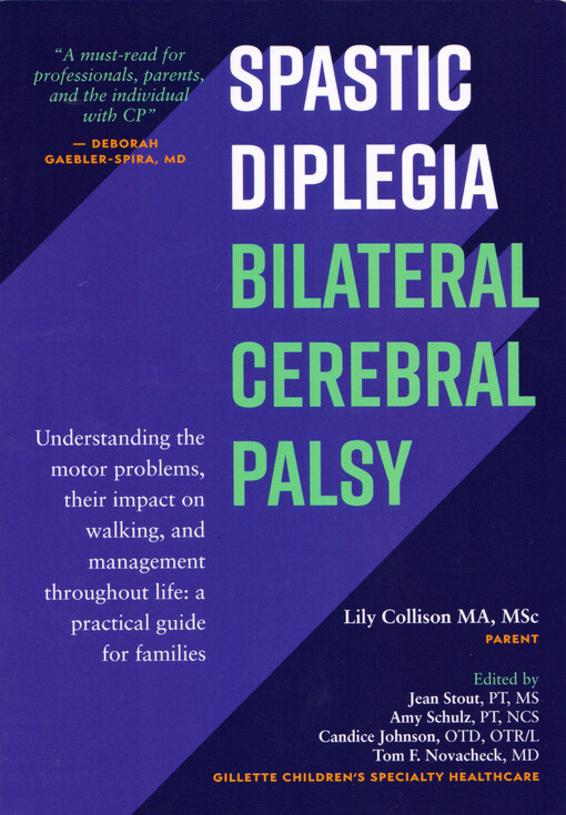 Spastic diplegia : bilateral cerebral palsy : understanding the motor problems, their impact on walking, and management throughout life : a practical guide for families