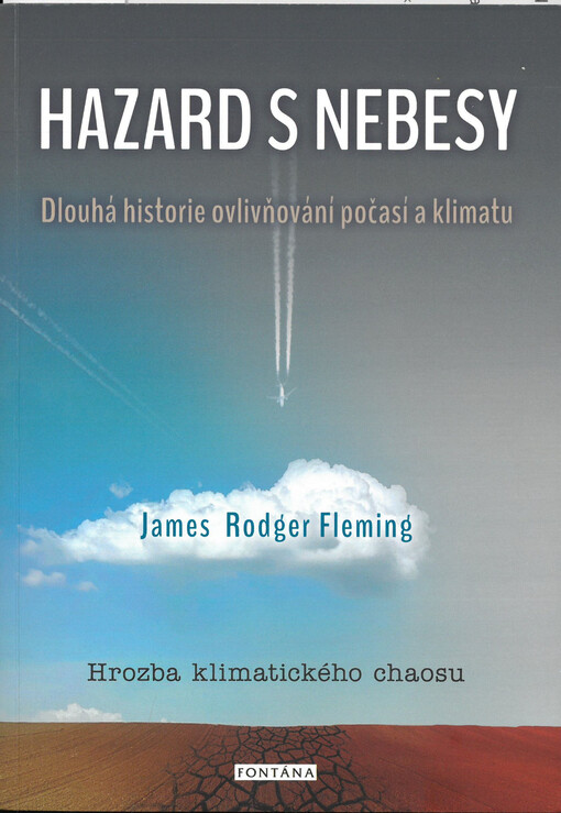 Hazard s nebesy : dlouhá historie ovlivňování počasí a klimatu
